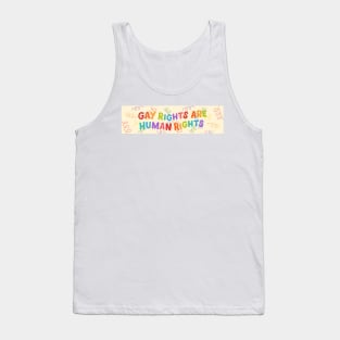 GAY RIGHTS ARE HUMAN RIGHTS Tank Top